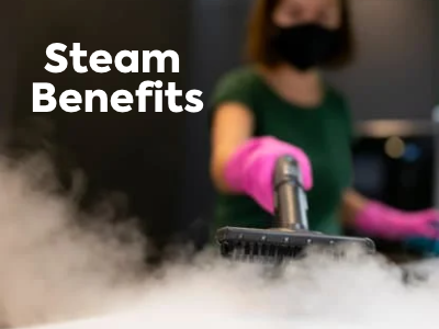 Steam Cleaning benefits
