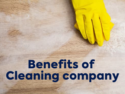 Benefits of using cleaning company